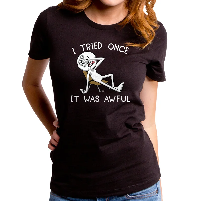 I Tried Once Women's T-Shirt Cashmere Blend Cotton Blend Poly Blend